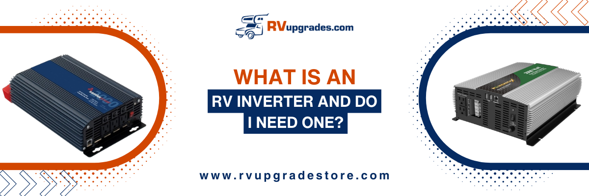 What is an RV Inverter and Do I Need One?